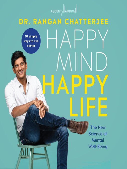 Title details for Happy Mind, Happy Life by Dr. Rangan Chatterjee - Available